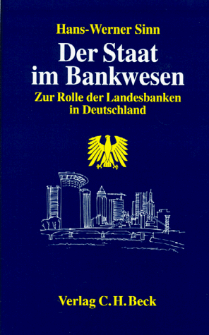 Der Staat im Bankwesen: Zur Rolle der Landesbanken in Deutschland