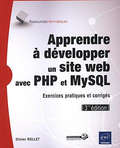 Apprendre à développer un site web avec PHP et MySQL : exercices pratiques et corrigés