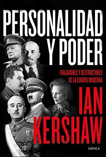 Personalidad y poder: Forjadores y destructores de la Europa moderna (Memoria Crítica)