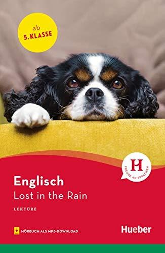 Lost in the Rain: Englisch / Lektüre mit Audios online (Hueber Lektüren)