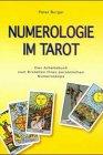 Numerologie im Tarot: Das Arbeitsbuch zum Erstellen Ihres persönlichen Numeroskops