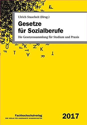 Gesetze für Sozialberufe: Die Gesetzessammlung für Studium und Praxis