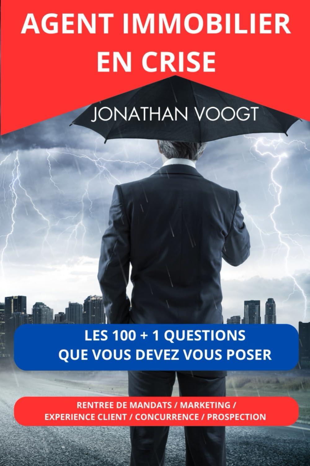 Agent immobilier en crise: Les 100 + 1 questions que vous devez vous poser