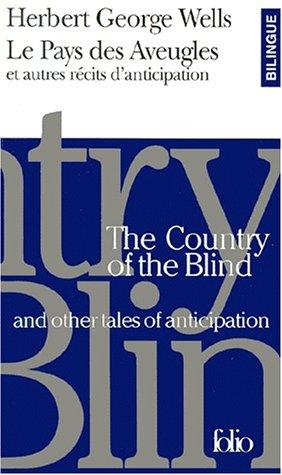 Le pays des aveugles et autres récits d'anticipation. The country of the blind and other tales of anticipation