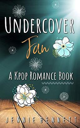 Undercover Fan: A Kpop Romance Book