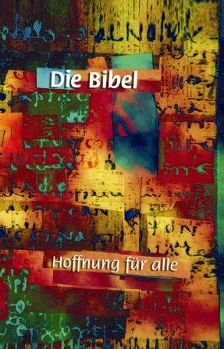 Hoffnung für alle. Die Bibel. Art-Edition. Revidierter Text 2002