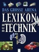 Das grosse Arena Lexikon der Technik