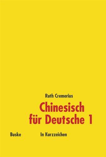 Chinesisch für Deutsche 1: Hochchinesisch für Anfänger in Kurzzeichen