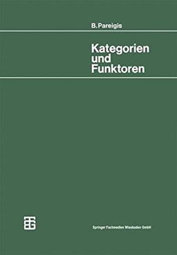 Kategorien und Funktoren (Mathematische Leitfäden)