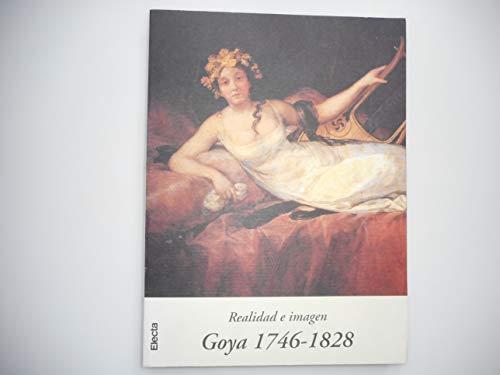 Goya 1746-1828 realidad e imagen