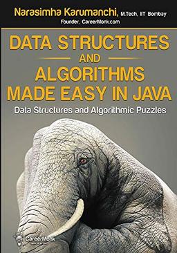 Data Structures and Algorithms Made Easy in Java: Data Structure and Algorithmic Puzzles: Data Structure and Algorithmic Puzzles, Second Edition