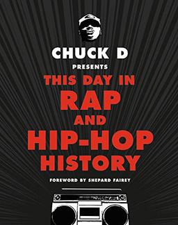 Chuck D Presents This Day in Rap and Hip-Hop History