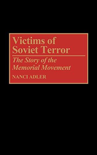 Victims of Soviet Terror: The Story of the Memorial Movement