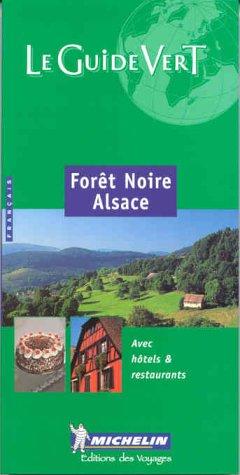 Michelin Le Guide Vert : Foret Noire, Alsace, Vallee du Rhin (Michelin Green Guides)