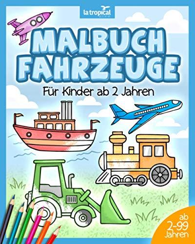 Malbuch Fahrzeuge für Kinder ab 2 Jahren: Deine Lieblingsfahrzeuge zum Ausmalen. Entdecke tolle Ausmalbilder mit klaren Konturen für Mädchen und Jungen zum Kritzeln und Krakeln.