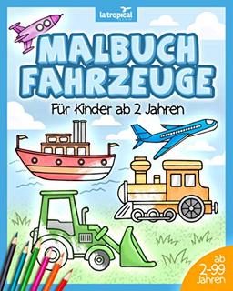 Malbuch Fahrzeuge für Kinder ab 2 Jahren: Deine Lieblingsfahrzeuge zum Ausmalen. Entdecke tolle Ausmalbilder mit klaren Konturen für Mädchen und Jungen zum Kritzeln und Krakeln.