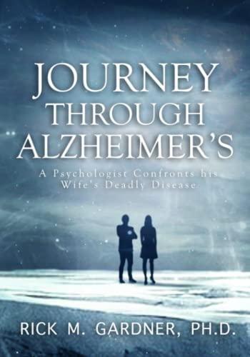 Journey Through Alzheimer's: A psychologist confronts his wife's deadly disease