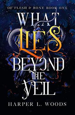 What Lies Beyond the Veil (Of Flesh & Bone)