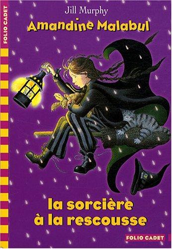 Amandine Malabul. La sorcière à la rescousse