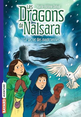 Les dragons de Nalsara. Vol. 7. Le secret des magiciennes