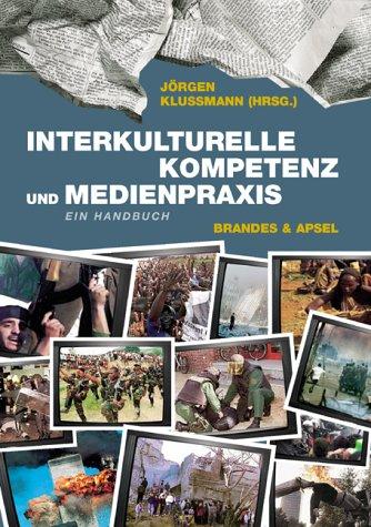 Interkulturelle Kompetenz und Medienpraxis: Ein Handbuch