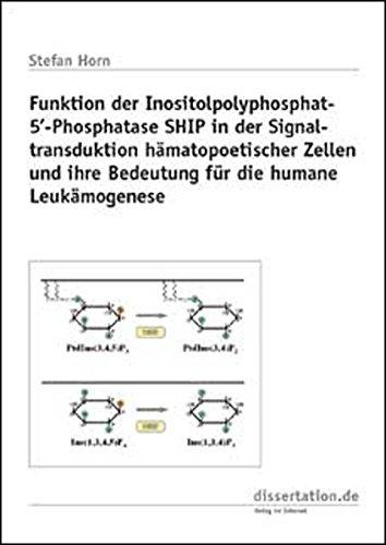 Funktion der Inositolpolyphosphat-5’-Phosphatase SHIP in der Signaltransduktion hämatopoetischer Zellen und ihre Bedeutung für die humane Leukämogenese (Dissertation Classic)