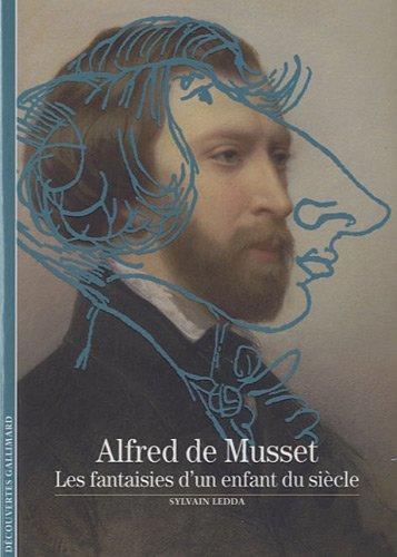 Alfred de Musset : les fantaisies d'un enfant du siècle