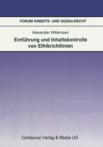 Einführung und Inhaltskontrolle von Ethikrichtlinien (Forum Arbeits- und Sozialrecht)