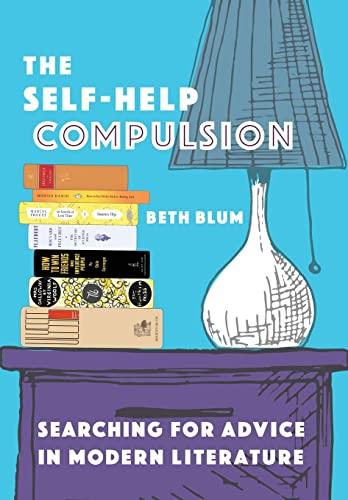 Blum, B: Self-Help Compulsion: Searching for Advice in Modern Literature