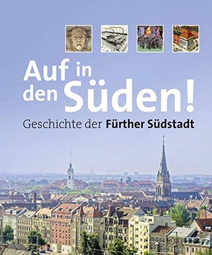 Auf in den Süden! Geschichte der Fürther Südstadt