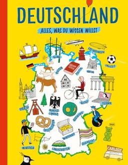 Deutschland. Alles, was du wissen willst: Menschen, Bundesländer, Gegenwart und Geschichte, Politik und vieles mehr: Allgemeinwissen für Kinder ab 8 Jahren I Komplett überarbeitet und ergänzt