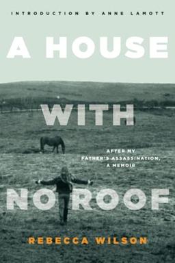 A House with No Roof: After My Father's Assassination, A Memoir