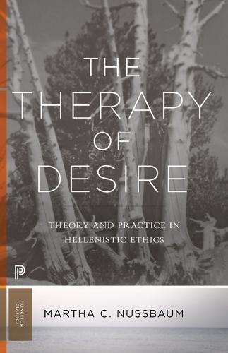 Therapy of Desire: Theory and Practice in Hellenistic Ethics (Martin Classical Lectures, Band 33)