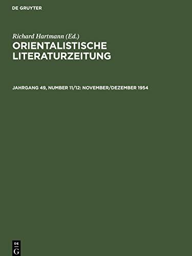 Orientalistische Literaturzeitung, Jahrgang 49, Number 11/12, November/Dezember 1954