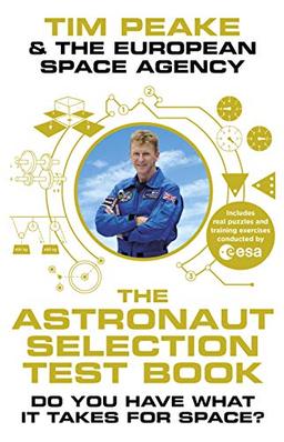 The Astronaut Selection Test Book: Do You Have What it Takes for Space?