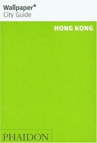 Wallpaper City Guide: Hong Kong (Wallpaper City Guides)