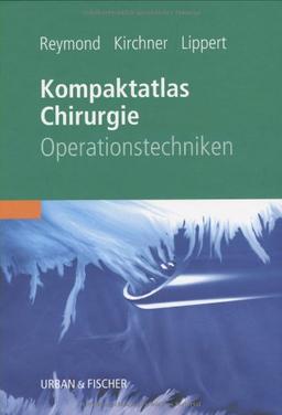 Kompaktatlas Chirurgie: Operationstechniken