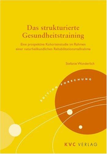 Das strukturierte Gesundheitstraining: Eine prospektive Kohortenstudie im Rahmen einer naturheilkundlichen Rehabilitationsmaßnahme