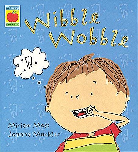 Wibble Wobble, My Loose Tooth (Orchard Picturebooks)