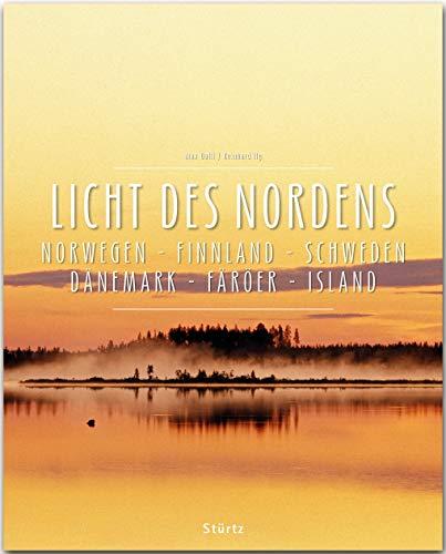 Licht des Nordens - Norwegen • Finnland • Schweden • Dänemark • Färöer • Island: Ein Premium***XL-Bildband in stabilem Schmuckschuber mit 224 Seiten und über 330 Abbildungen - STÜRTZ Verlag