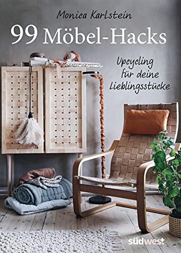 99 Möbel-Hacks: Upcycling für deine Lieblingsstücke