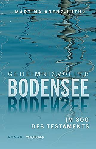 Geheimnisvoller Bodensee: Im Sog des Testaments