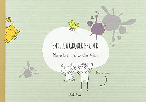 Geschwisterbuch: Endlich großer Bruder: Meine kleine Schwester & Ich