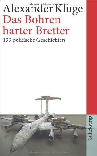 Das Bohren harter Bretter: 133 politische Geschichten (suhrkamp taschenbuch)