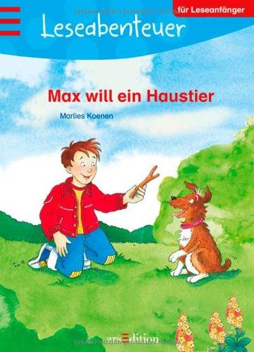 Leseabenteuer: Max will ein Haustier