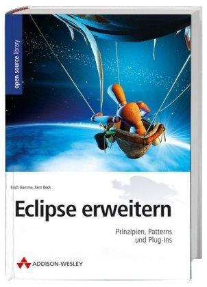 Eclipse erweitern: Prinzipien, Plugins und Patterns (Open Source Library)