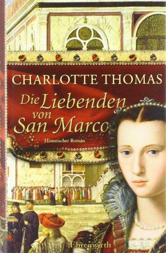 Die Liebenden von San Marco: Historischer Roman