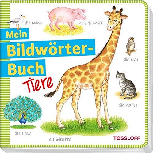 Mein Bildwörterbuch Tiere: Spielerisches Lernen der ersten Wörter (Bilderbuch ab 2 Jahre)