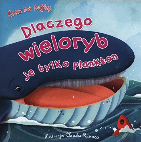 Czas na bajkę Dlaczego wieloryb je tylko plankton