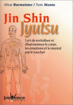 Jin Shin Jyutsu : l'art de revitaliser et d'harmoniser le corps, les émotions et le mental par le toucher : premier manuel enseignant cette méthode